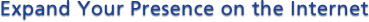 Expand Your Presence on the Internet